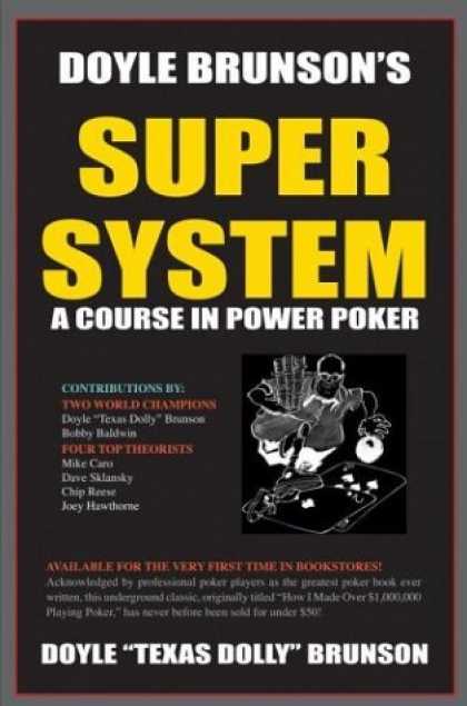 Bestsellers (2006) - Doyle Brunson's Super System: A Course in Power Poker by Doyle Brunson