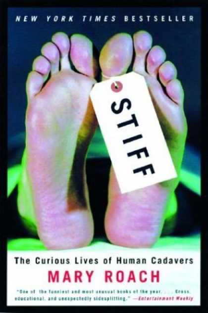 Bestsellers (2006) - Stiff: The Curious Lives of Human Cadavers by Mary Roach