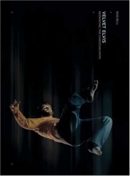 Bestsellers (2006) - Velvet Elvis: Repainting the Christian Faith by Rob Bell