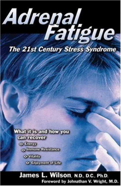 Bestsellers (2007) - Adrenal Fatigue: The 21st Century Stress Syndrome by James Wilson