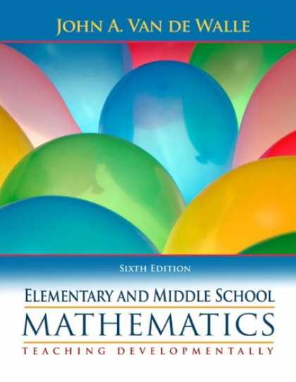 Bestsellers (2007) - Elementary and Middle School Mathematics: Teaching Developmentally (6th Edition)