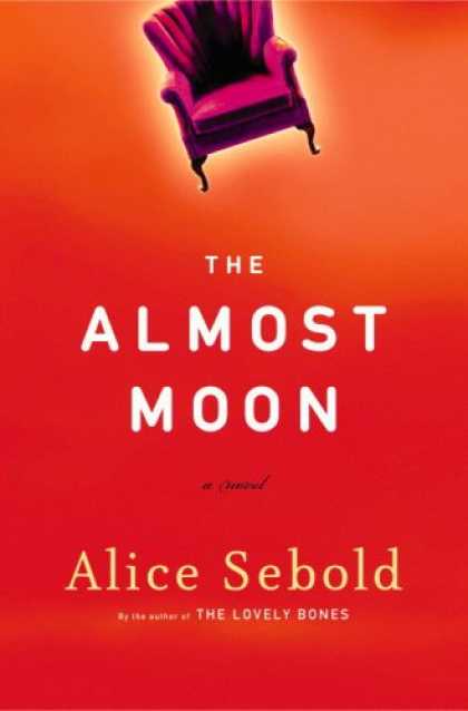 Bestsellers (2007) - The Almost Moon: A Novel by Alice Sebold