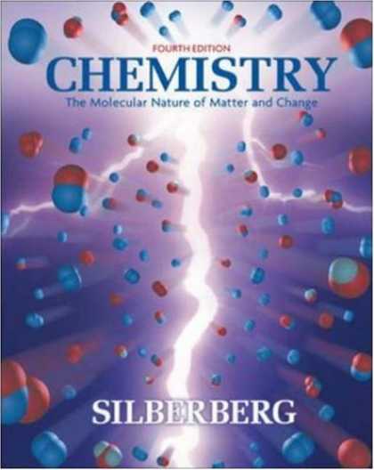 Bestsellers (2007) - Chemistry: The Molecular Nature of Matter and Change by Martin Silberberg