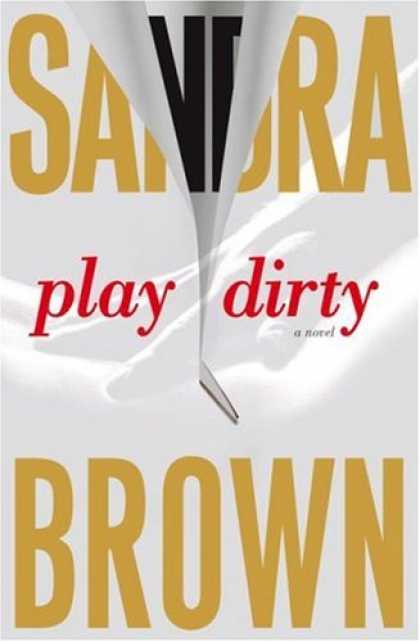 Bestsellers (2007) - Play Dirty: A Novel by Sandra Brown