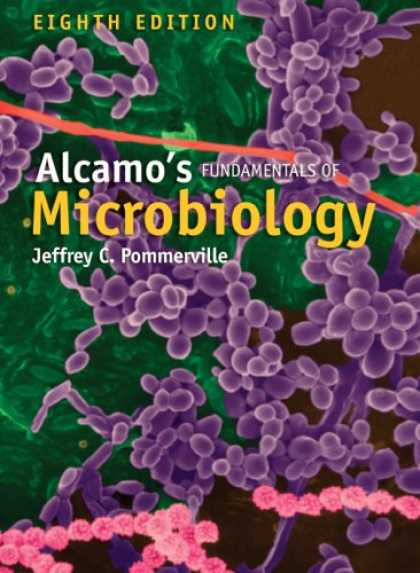 Bestsellers (2007) - Alcamo's Fundamentals of Microbiology, 8th Edition by Jeffrey C. Pommerville