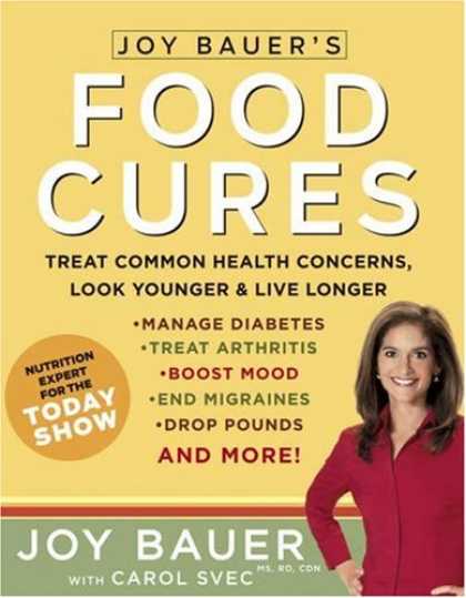 Bestsellers (2007) - Joy Bauer's Food Cures: Easy 4-step Nutrition Programs for Improving Your Body b