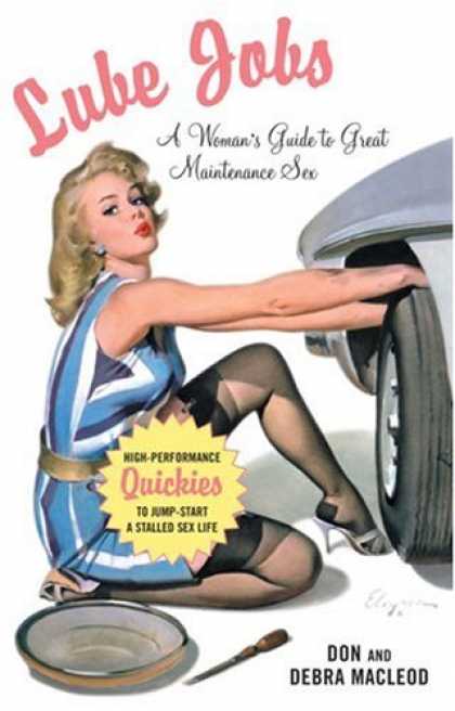 Bestsellers (2007) - Lube Jobs: A Woman's Guide to Great Maintenance Sex by Debra Macleod