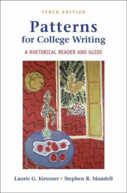 Bestsellers (2007) - Patterns for College Writing: A Rhetorical Reader and Guide by Laurie G. Kirszne