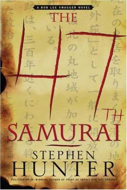 Bestsellers (2007) - The 47th Samurai: A Bob Lee Swagger Novel by Stephen Hunter