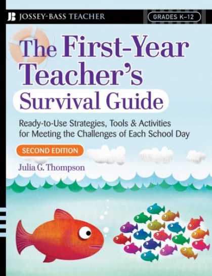 Bestsellers (2007) - First Year Teacher's Survival Guide: Ready-To-Use Strategies, Tools & Activities