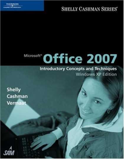 Bestsellers (2007) - Microsoft Office 2007: Introductory Concepts and Techniques, Windows XP Edition