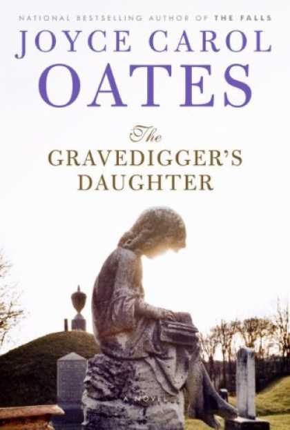 Bestsellers (2007) - The Gravedigger's Daughter by Joyce Carol Oates
