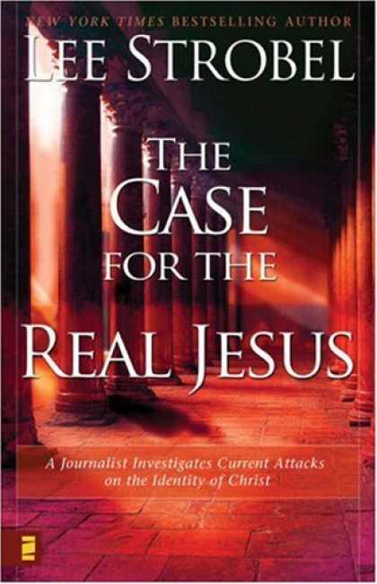 Bestsellers (2007) - The Case for the Real Jesus: A Journalist Investigates Current Attacks on the Id