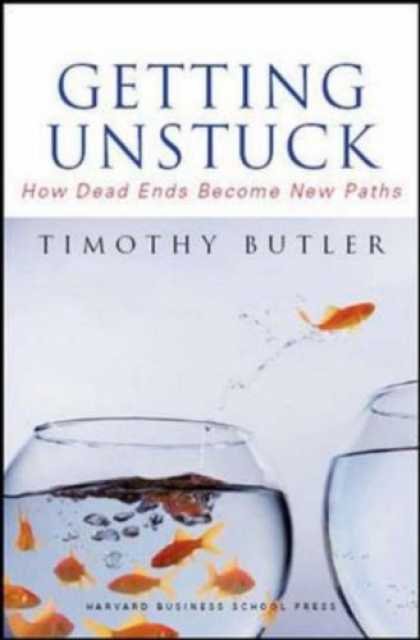 Bestsellers (2007) - Getting Unstuck: How Dead Ends Become New Paths by Timothy Butler