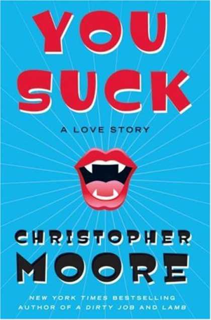 Bestsellers (2007) - You Suck: A Love Story by Christopher Moore