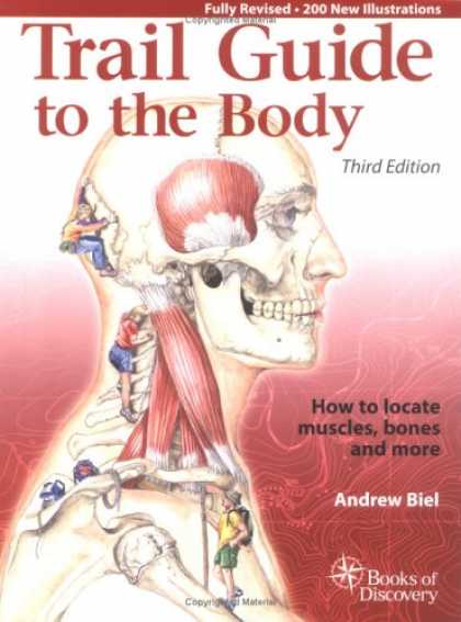 Bestsellers (2007) - Trail Guide to the Body: How to Locate Muscles, Bones, and More (3rd Edition) by