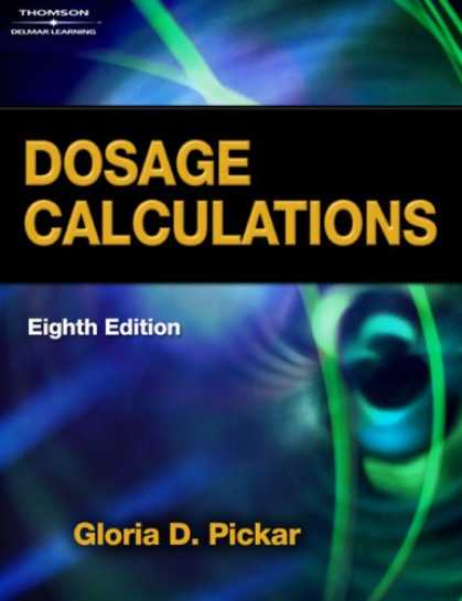 Bestsellers (2007) - Dosage Calculations by Gloria D. Pickar