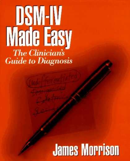 Bestsellers (2007) - DSM-IV Made Easy: The Clinician's Guide to Diagnosis by James Morrison