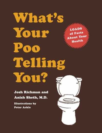Bestsellers (2007) - What's Your Poo Telling You? by M.D., Anish Sheth