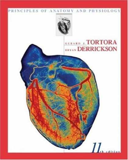 Bestsellers (2007) - Principles of Anatomy and Physiology by Gerard J. Tortora