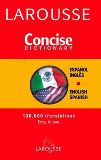 Bestsellers (2007) - Larousse Concise Spanish-English English-Spanish Dictionary (Larousse Concise)