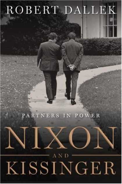 Bestsellers (2007) - Nixon and Kissinger: Partners in Power by Robert Dallek