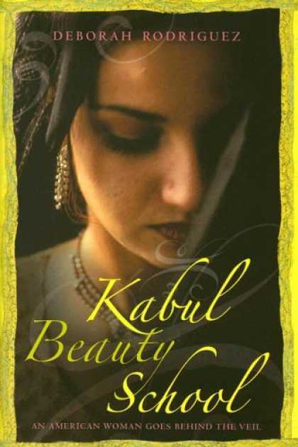 Bestsellers (2007) - Kabul Beauty School: An American Woman Goes Behind the Veil by Deborah Rodriguez