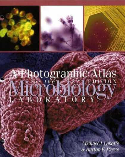 Bestsellers (2007) - A Photographic Atlas for the Microbiology Laboratory by Michael J. Leboffe