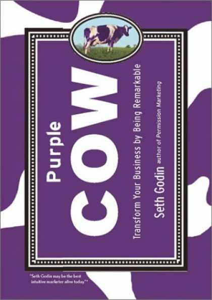 Bestsellers (2007) - Purple Cow: Transform Your Business by Being Remarkable by Seth Godin