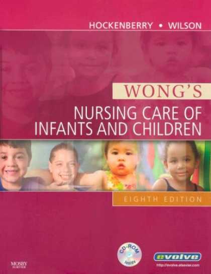 Bestsellers (2007) - Wong's Nursing Care of Infants and Children (Wongs Nursing Care of Infants and C