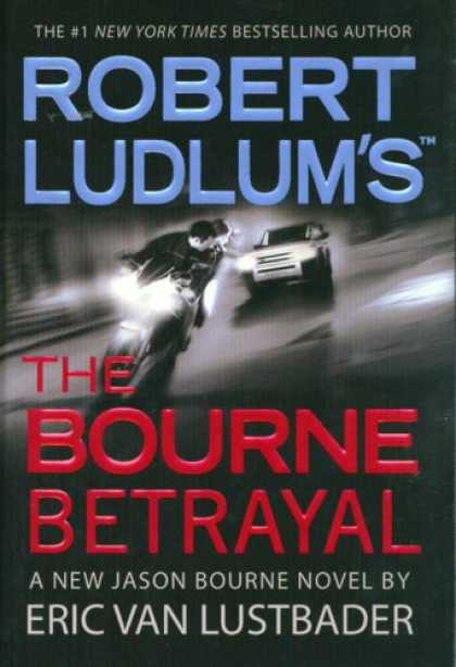 Bestsellers (2007) - Robert Ludlum's The Bourne Betrayal by Eric Van Lustbader
