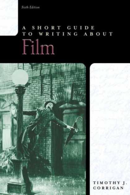 Bestsellers (2007) - A Short Guide to Writing about Film (Short Guides Series) by Timothy Corrigan