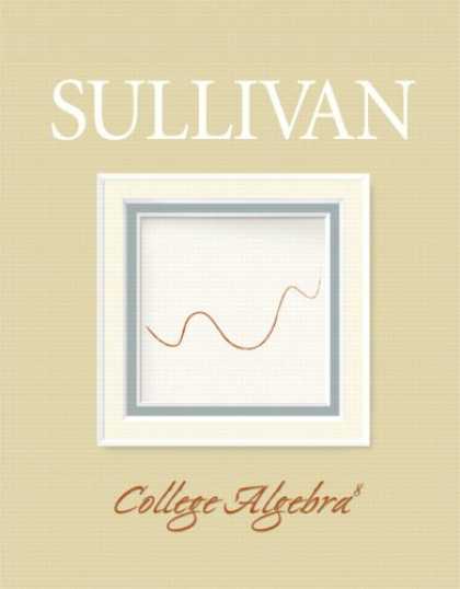 Bestsellers (2007) - College Algebra by Michael Sullivan