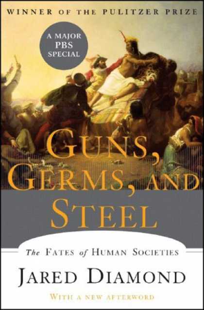 Bestsellers (2007) - Guns, Germs, and Steel: The Fates of Human Societies by Jared Diamond