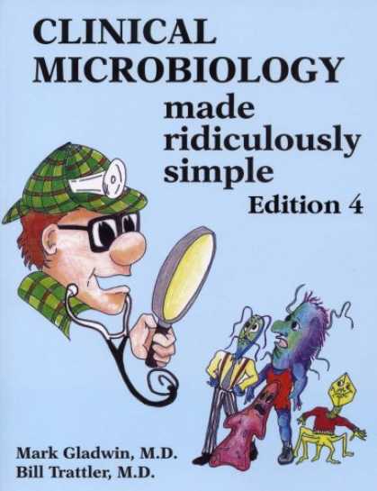 Bestsellers (2007) - Clinical Microbiology Made Ridiculously Simple (Medmaster) by Mark Gladwin