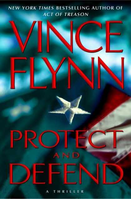 Bestsellers (2007) - Protect and Defend: A Thriller by Vince Flynn