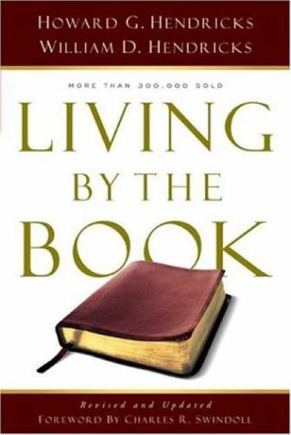 Bestsellers (2007) - Living By the Book: The Art and Science of Reading the Bible by Howard Hendricks