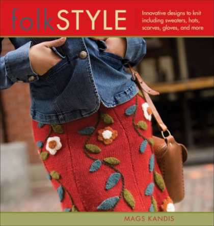 Bestsellers (2007) - Folk Style: Innovative Designs to Knit, Including Sweaters, Hats, Scarves, Glove