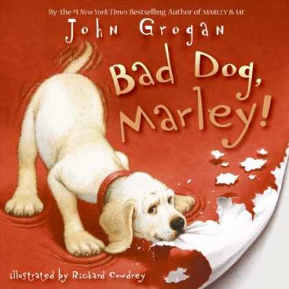 Bestsellers (2007) - Bad Dog, Marley! by John Grogan