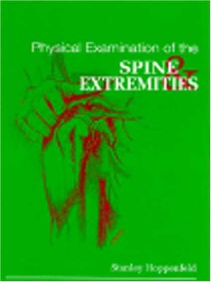 Bestsellers (2007) - Physical Examination of the Spine and Extremities by Stanley Hoppenfeld