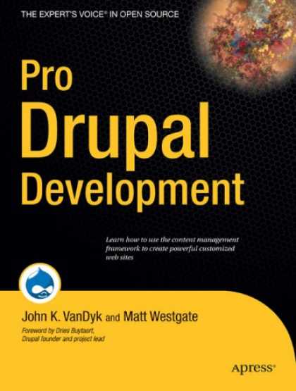 Bestsellers (2007) - Pro Drupal Development by John K. VanDyk