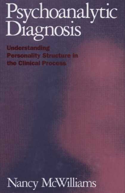 Bestsellers (2007) - Psychoanalytic Diagnosis: Understanding Personality Structure in the Clinical Pr