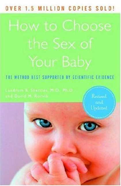 Bestsellers (2007) - How to Choose the Sex of Your Baby: Fully revised and updated by Landrum B. Shet