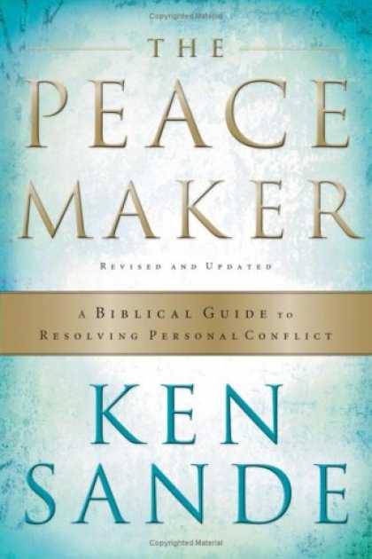 Bestsellers (2007) - The Peacemaker: A Biblical Guide to Resolving Personal Conflict by Ken Sande