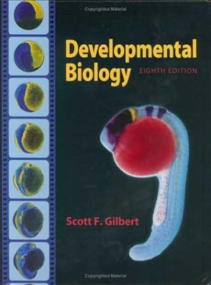 Bestsellers (2007) - Developmental Biology, Eighth Edition (Developmental Biology) by Scott F. Gilber