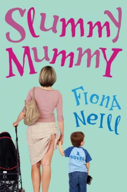 Bestsellers (2007) - Slummy Mummy by Fiona Neill