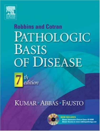 Bestsellers (2007) - Robbins & Cotran Pathologic Basis of Disease, Seventh Edition by Vinay Kumar