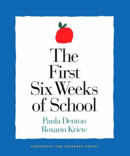 Bestsellers (2007) - The First Six Weeks of School (Strategies for Teachers Series, 2) by Paula Dento