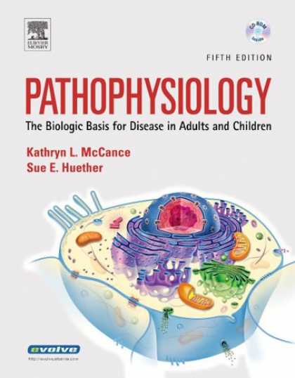 Bestsellers (2007) - Pathophysiology: The Biologic Basis for Disease in Adults And Children Fifth Edi