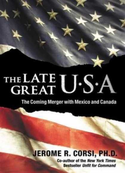Bestsellers (2007) - The Late Great U.S.A.: The Coming Merger With Mexico and Canada by Jerome R. Cor